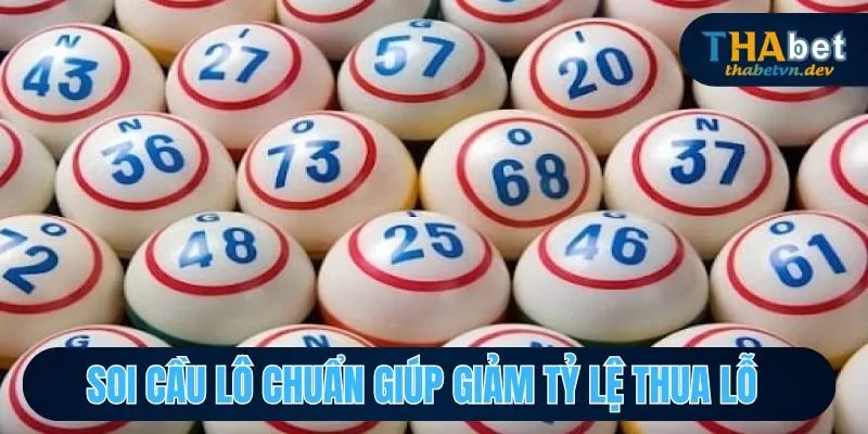 Soi cầu lô chuẩn giúp giảm tỷ lệ thua lỗ