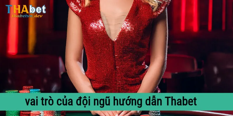 Vai trò của đội ngũ hướng dẫn Thabet